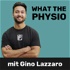 What the Physio? mit Gino Lazzaro