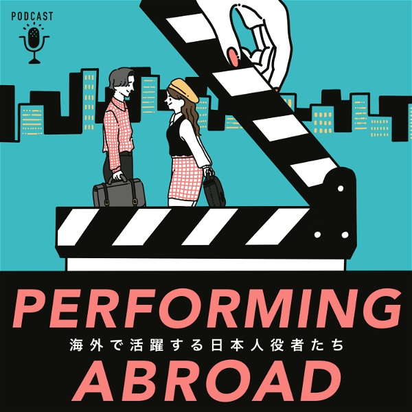 Artwork for Performing Abroad: 海外で活躍する日本人役者たち