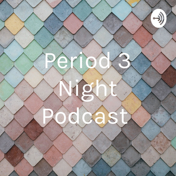 Artwork for Period 3 Night Podcast