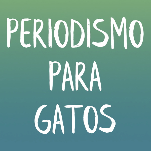 Artwork for Periodismo para gatos