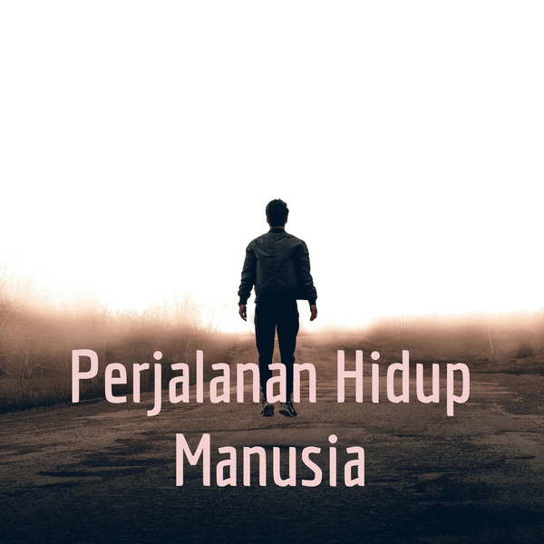 Artwork for Perjalanan Hidup Manusia
