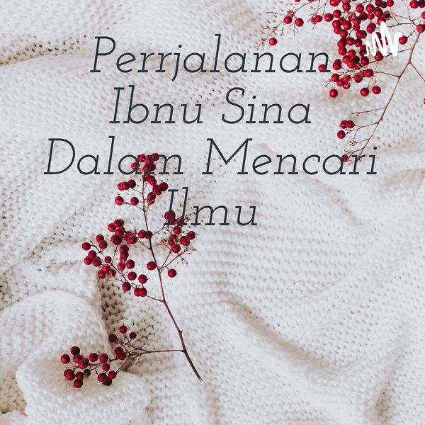 Artwork for Perjalanan Ibnu Sina Dalam Mencari Ilmu