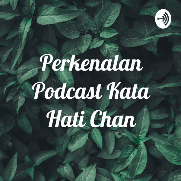 Artwork for Perkenalan Podcast Kata Hati Chan