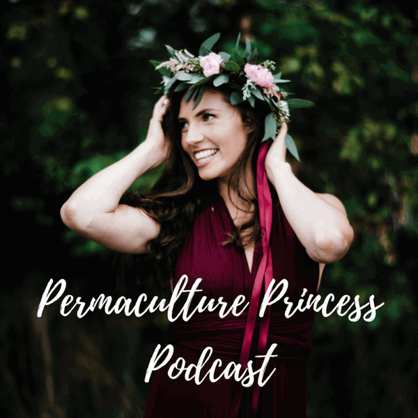 Artwork for Permaculture Princess Podcast