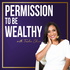 Permission To Be Wealthy