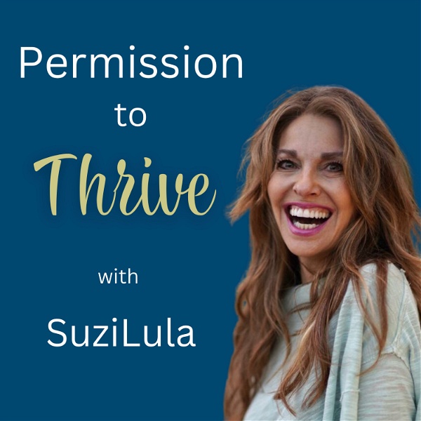 Artwork for Permission To Thrive with Suzi Lula