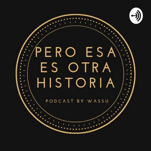 Artwork for Pero Esa Es Otra Historia Podcast