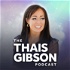 The Thais Gibson Podcast