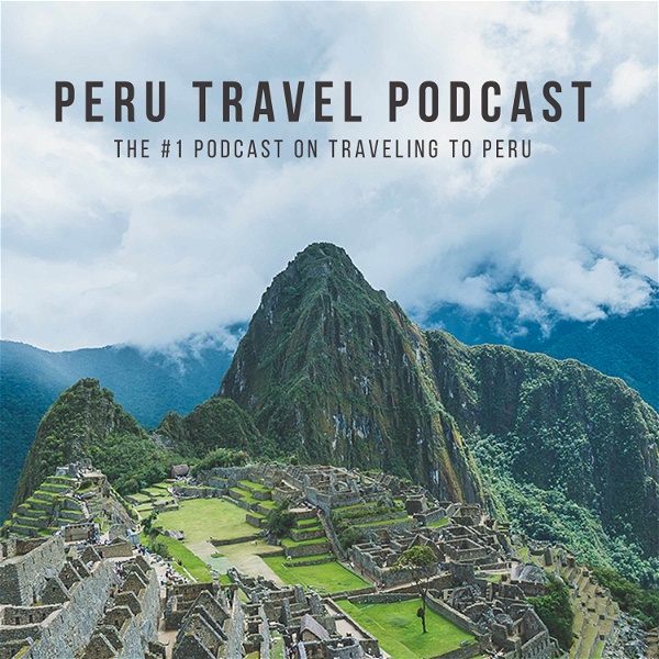 Artwork for Peru Travel Podcast