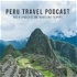 Peru Travel Podcast