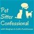 Pet Sitter Confessional