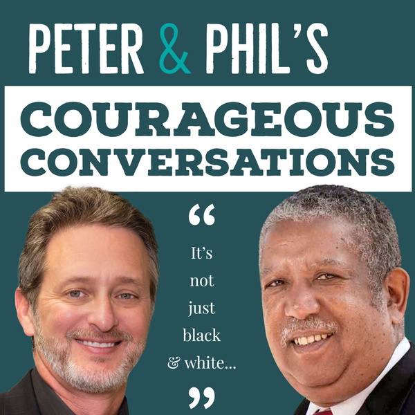 Artwork for Peter & Phil's Courageous Conversations