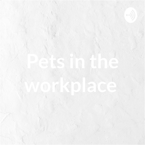 Artwork for Pets in the workplace