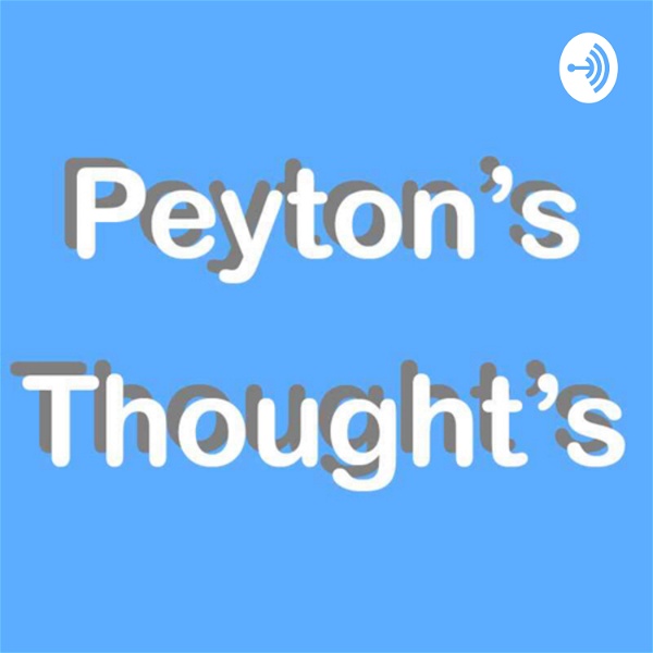 Artwork for Peyton’s Thoughts