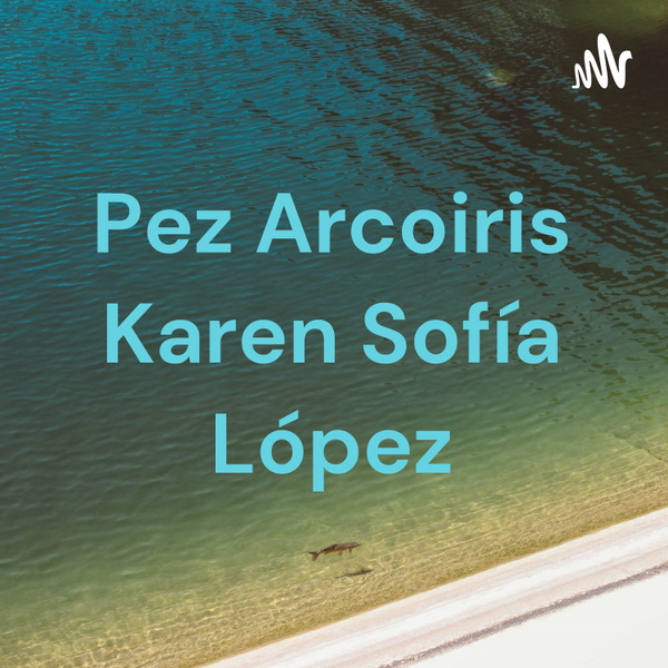 Artwork for Pez Arcoiris Karen Sofía López