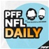 PFF NFL Daily: Best Takes!
