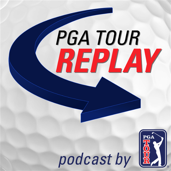 Artwork for PGA TOUR Replay Golf Podcast