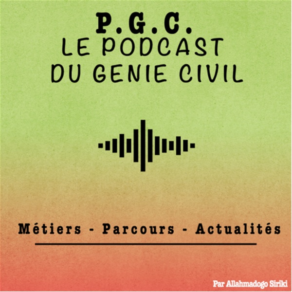 Artwork for PGC - Le Podcast du Génie Civil