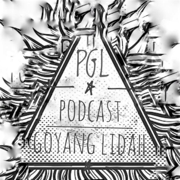 Artwork for PGL - Podcast Goyang Lidah