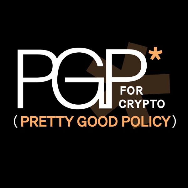 Artwork for PGP* (Pretty Good Policy) for Crypto Podcast