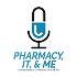 Pharmacy, IT, & Me: Your Informatics Pharmacist Podcast