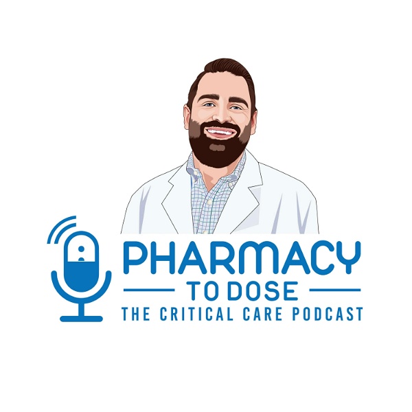 Artwork for Pharmacy to Dose: The Critical Care Podcast