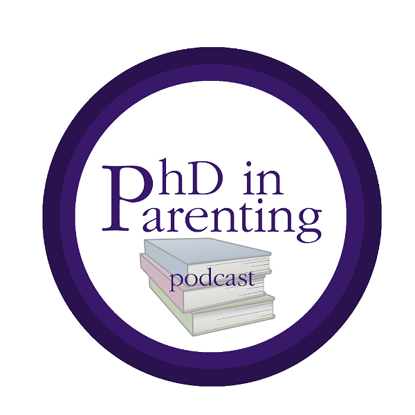 Artwork for PhD in Parenting Podcast