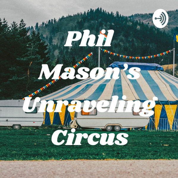 Artwork for Phil Mason’s Unraveling Circus