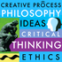 Philosophy, Ideas, Critical Thinking, Ethics & Morality · The Creative Process: Philosophers, Writers, Educators, Creative T