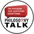 Philosophy Talk Starters