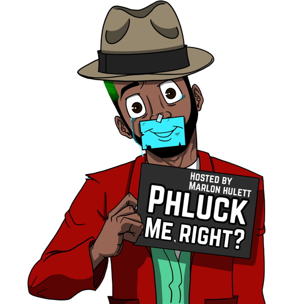 Artwork for Phluck Me, RIght?