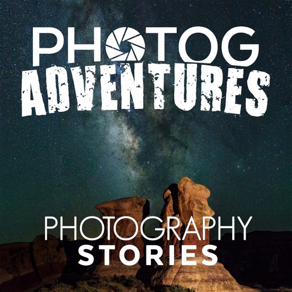 Artwork for Photog Adventures Podcast: A Landscape Photography and Astrophotography Podcast