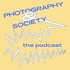 Photography & Society: The Podcast