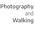 Photography and Walking