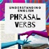 Understanding Phrasal Verbs