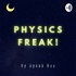 Physics Freak!