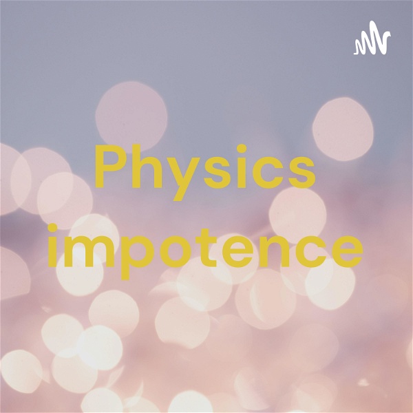 Artwork for Physics impotence