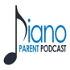 Piano Parent Podcast: helping teachers, parents, and students get the most of their piano lessons.