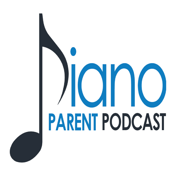 Artwork for Piano Parent Podcast: helping teachers, parents, and students get the most of their piano lessons.