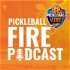 Pickleball Fire Podcast