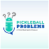 Pickleball Problems