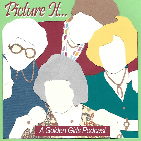 Artwork for Picture It... a Golden Girls podcast
