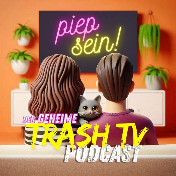 Artwork for piep sein! Der geheime "Trash TV"-Podcast