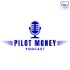 Pilot Money Podcast