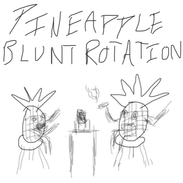 Artwork for Pineapple Blunt Rotation