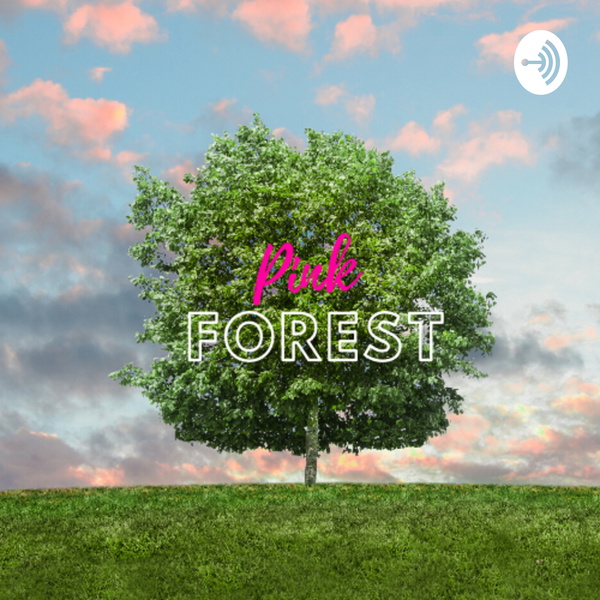 Artwork for Pink Forest- Thriving in the wilderness of life