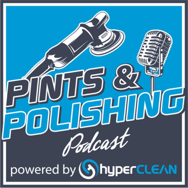 Artwork for Pints & Polishing Auto Detailing Podcast