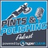 Pints & Polishing Auto Detailing Podcast