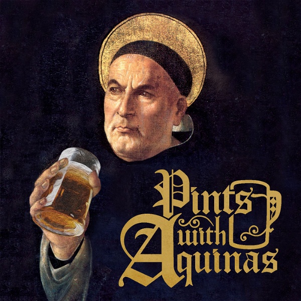 Artwork for Pints With Aquinas