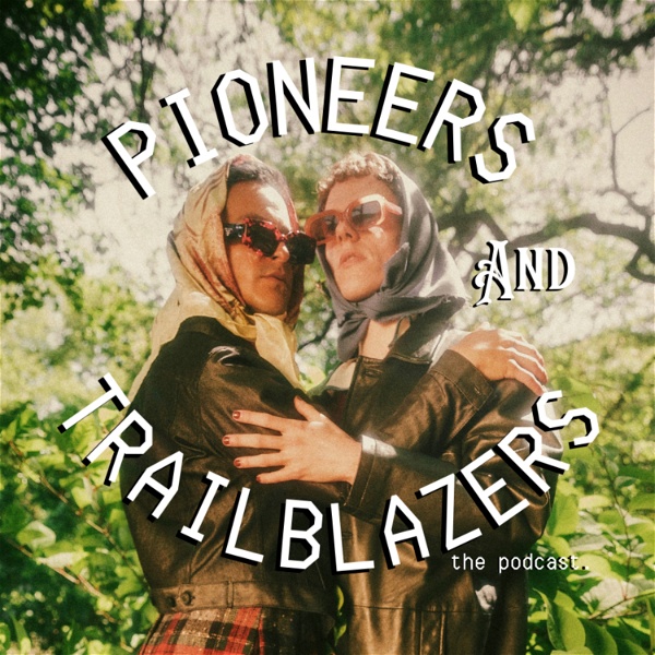Artwork for Pioneers and Trailblazers